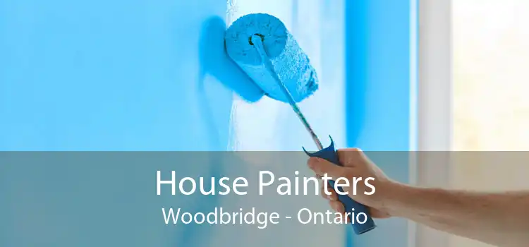 House Painters Woodbridge - Ontario