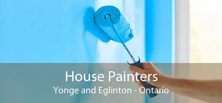 House Painters Yonge and Eglinton - Ontario
