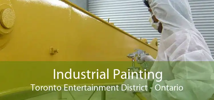 Industrial Painting Toronto Entertainment District - Ontario