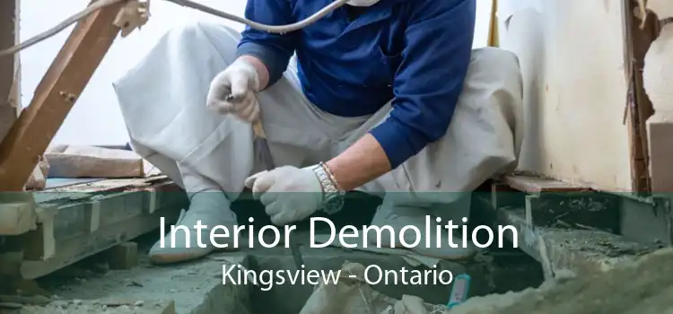 Interior Demolition Kingsview - Ontario