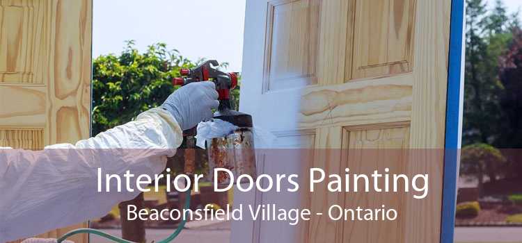 Interior Doors Painting Beaconsfield Village - Ontario