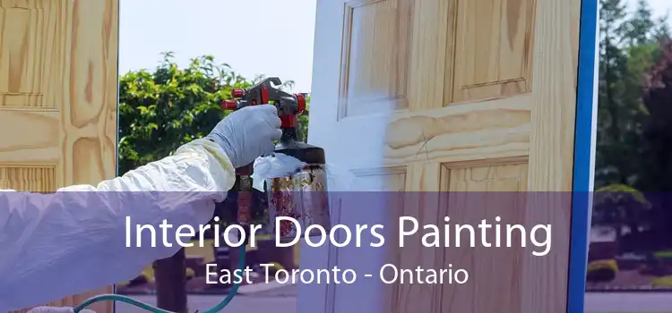 Interior Doors Painting East Toronto - Ontario
