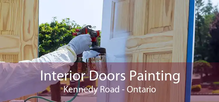 Interior Doors Painting Kennedy Road - Ontario