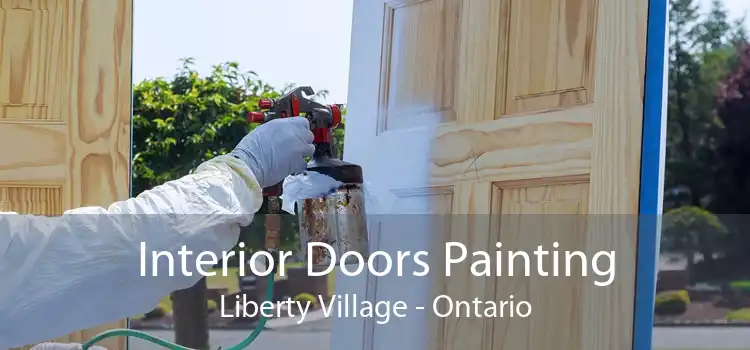 Interior Doors Painting Liberty Village - Ontario