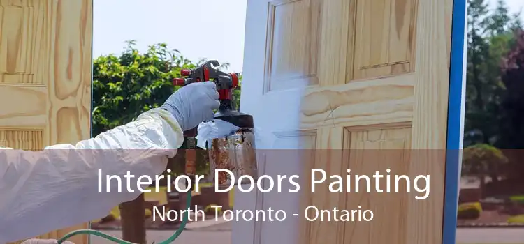 Interior Doors Painting North Toronto - Ontario