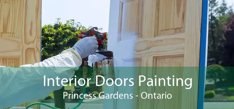 Interior Doors Painting Princess Gardens - Ontario