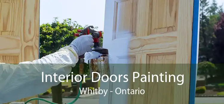 Interior Doors Painting Whitby - Ontario