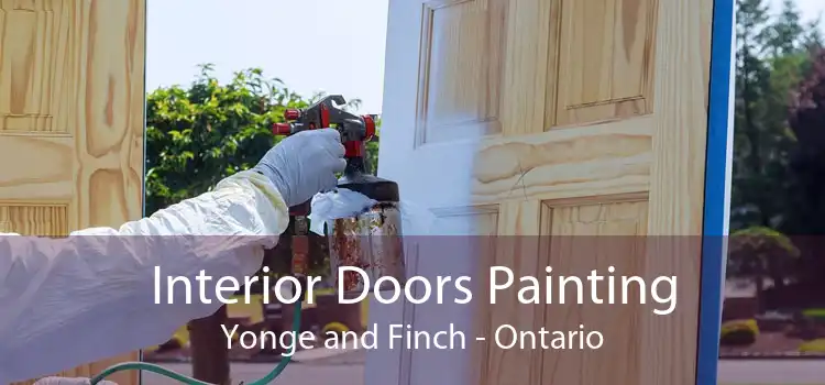 Interior Doors Painting Yonge and Finch - Ontario