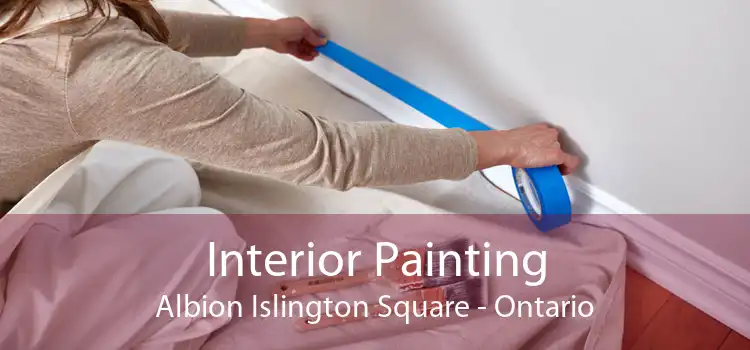 Interior Painting Albion Islington Square - Ontario
