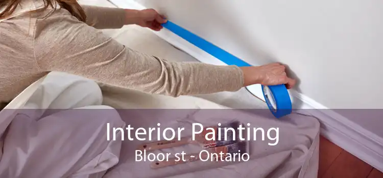 Interior Painting Bloor st - Ontario