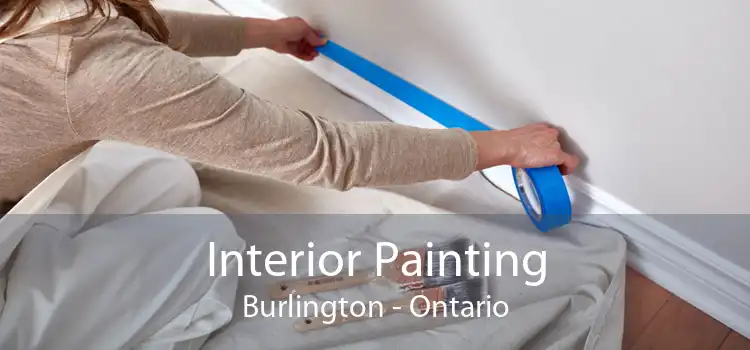 Interior Painting Burlington - Ontario
