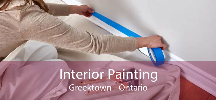 Interior Painting Greektown - Ontario