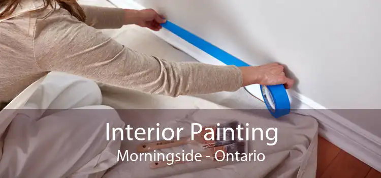 Interior Painting Morningside - Ontario