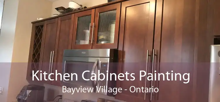 Kitchen Cabinets Painting Bayview Village - Ontario