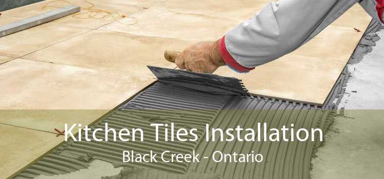 Kitchen Tiles Installation Black Creek - Ontario