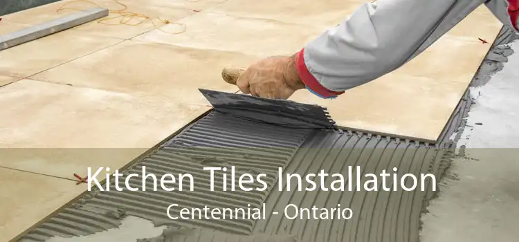 Kitchen Tiles Installation Centennial - Ontario
