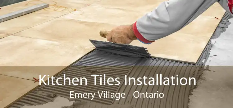 Kitchen Tiles Installation Emery Village - Ontario