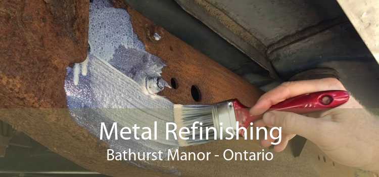Metal Refinishing Bathurst Manor - Ontario