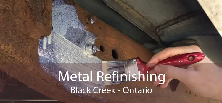Metal Refinishing Black Creek - Ontario