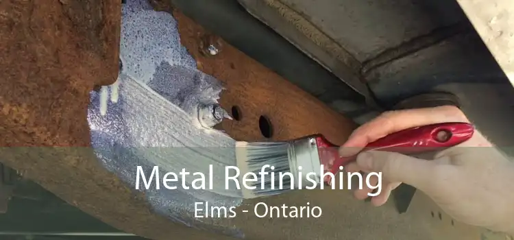 Metal Refinishing Elms - Ontario