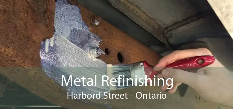 Metal Refinishing Harbord Street - Ontario