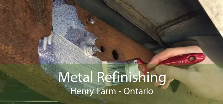 Metal Refinishing Henry Farm - Ontario