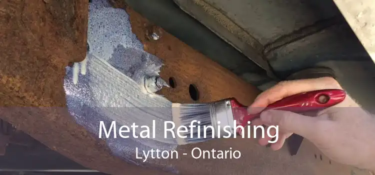 Metal Refinishing Lytton - Ontario