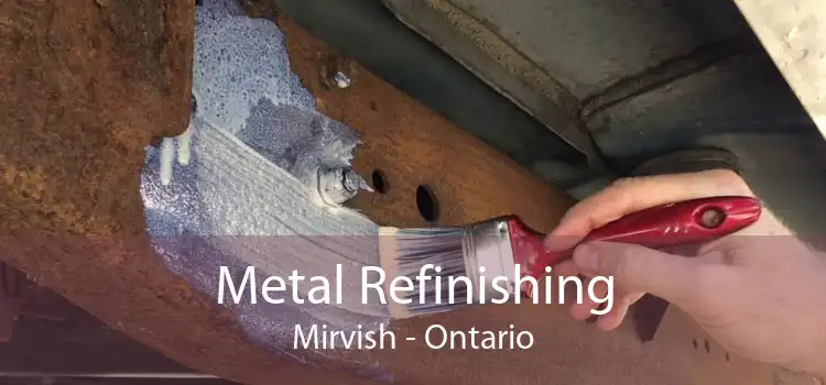 Metal Refinishing Mirvish - Ontario