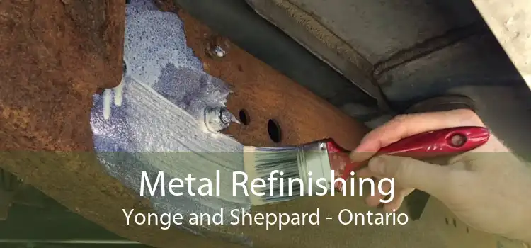 Metal Refinishing Yonge and Sheppard - Ontario