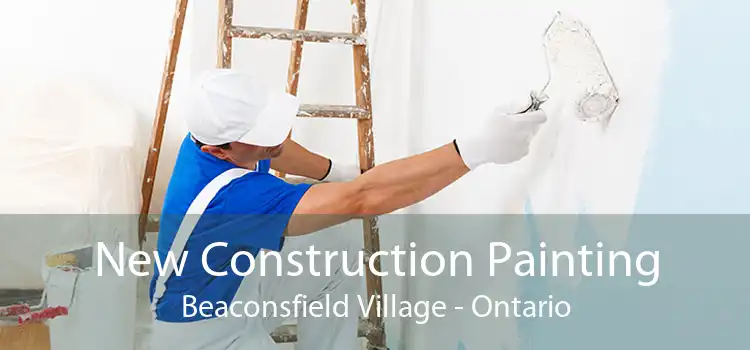 New Construction Painting Beaconsfield Village - Ontario