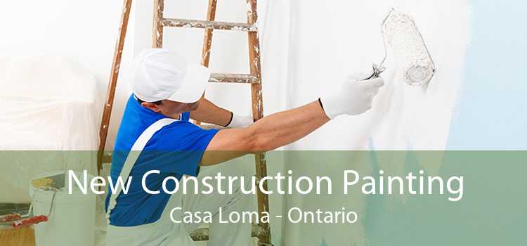 New Construction Painting Casa Loma - Ontario