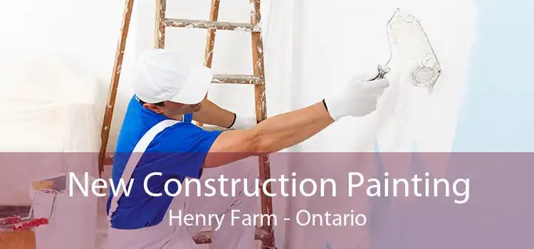 New Construction Painting Henry Farm - Ontario
