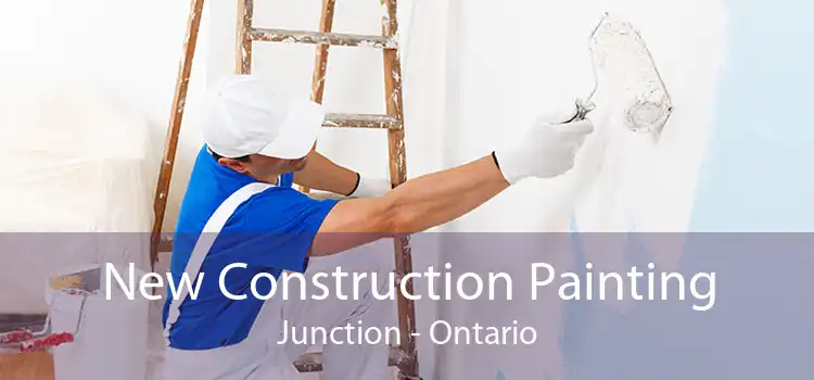 New Construction Painting Junction - Ontario