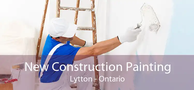 New Construction Painting Lytton - Ontario