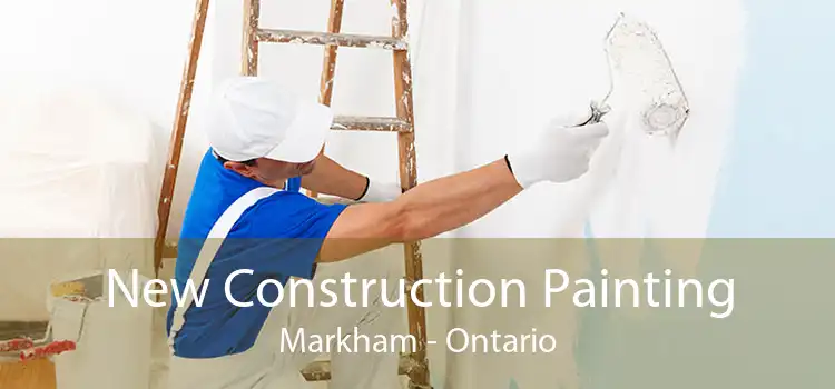 New Construction Painting Markham - Ontario