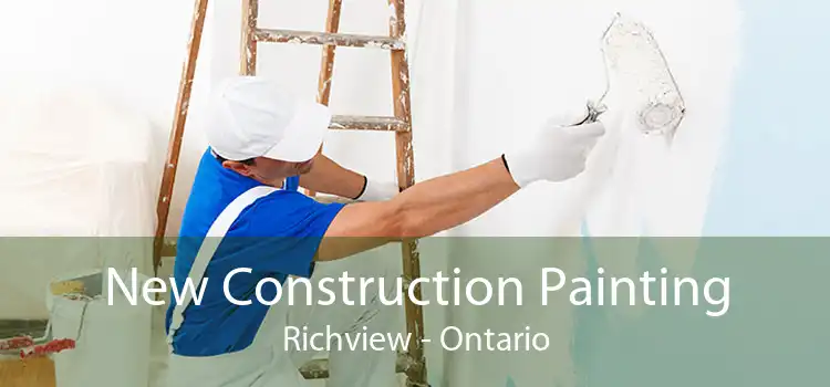 New Construction Painting Richview - Ontario