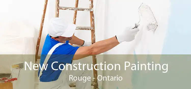 New Construction Painting Rouge - Ontario