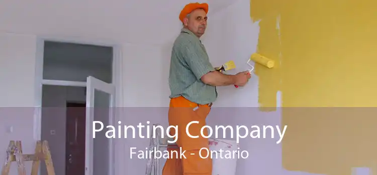 Painting Company Fairbank - Ontario