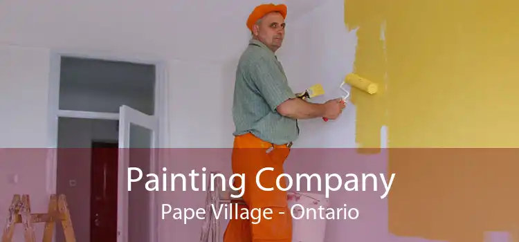 Painting Company Pape Village - Ontario