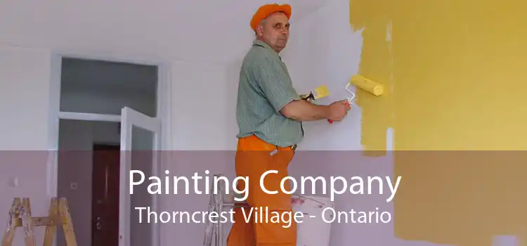 Painting Company Thorncrest Village - Ontario