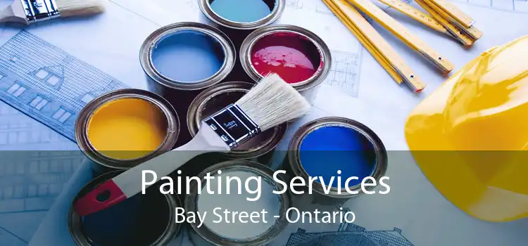 Painting Services Bay Street - Ontario