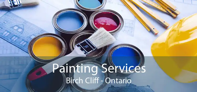 Painting Services Birch Cliff - Ontario