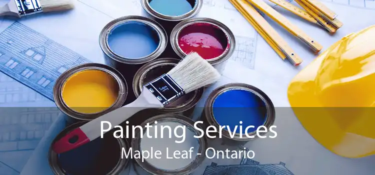 Painting Services Maple Leaf - Ontario