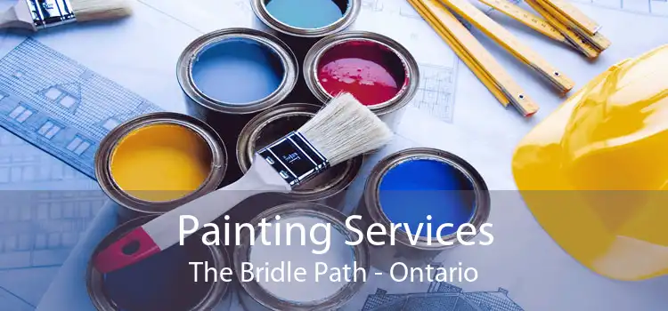 Painting Services The Bridle Path - Ontario