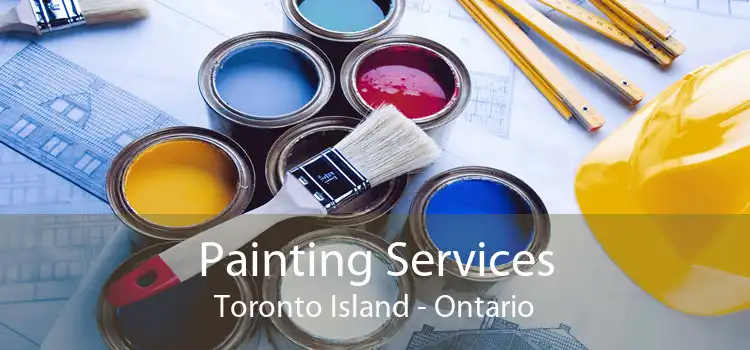 Painting Services Toronto Island - Ontario
