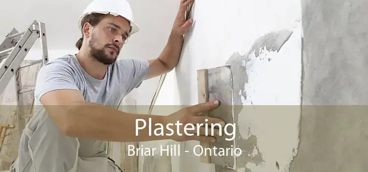 Plastering Briar Hill - Ontario