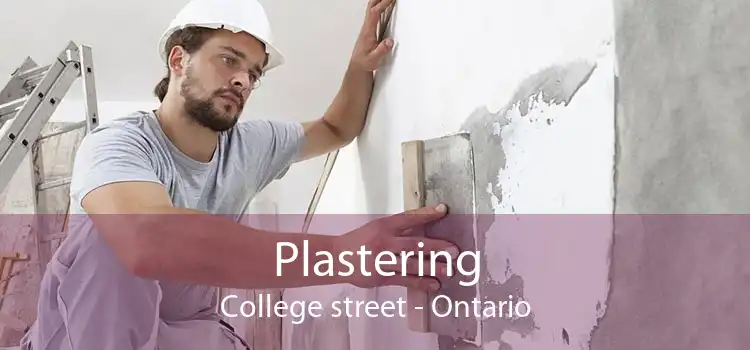 Plastering College street - Ontario
