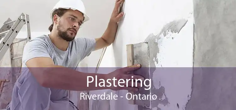 Plastering Riverdale - Ontario