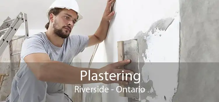 Plastering Riverside - Ontario