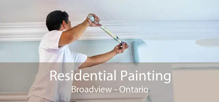 Residential Painting Broadview - Ontario